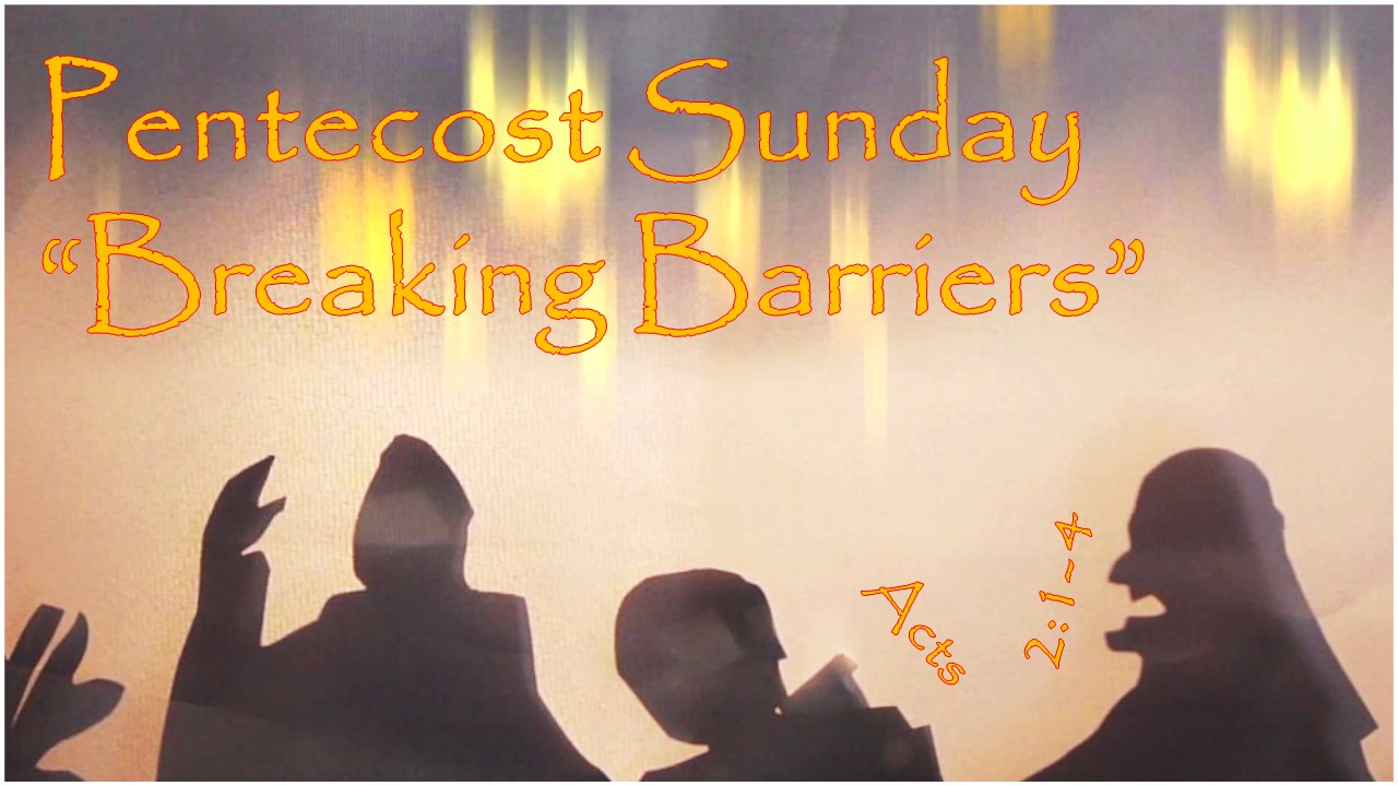 Read more about the article Pentecost Sunday: Breaking Barriers